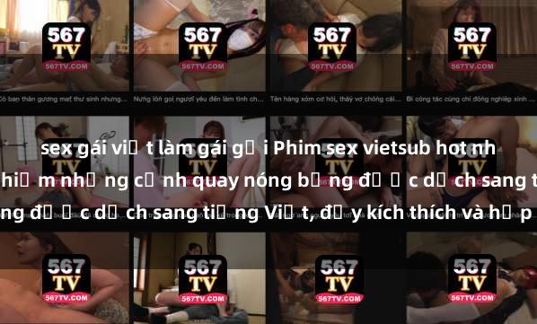 sex gái việt làm gái gọi Phim sex vietsub hot nhất - Xem ngay để trải nghiệm những cảnh quay nóng bỏng được dịch sang tiếng Việt, đầy kích thích và hấp dẫn.