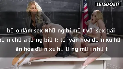 bạo dâm sex Những bí mật về sex gái Hàn Quốc mà bạn chưa từng biết: từ văn hóa đến xu hướng mới nhất
