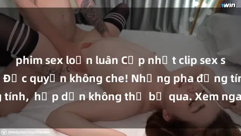 phim sex loạn luân Cập nhật clip sex sinh viên mới nhất - Độc quyền không che! Những pha đồng tính,  hấp dẫn không thể bỏ qua. Xem ngay trước khi bị xoá!