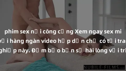 phim sex nơi công cộng Xem ngay sex miễn phí hàng ngày với hàng ngàn video hấp dẫn chỉ có tại trang web chuyên nghiệp này. Đảm bảo bạn sẽ hài lòng với trải nghiệm xem sex miễn phí tuyệt vời này!