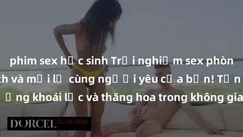 phim sex học sinh Trải nghiệm sex phòng tắm đầy kích thích và mới lạ cùng người yêu của bạn! Tận hưởng khoái lạc và thăng hoa trong không gian tắm ấm áp và gợi cảm.