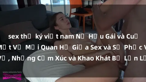sex thư ký việt nam Nữ Hầu Gái và Cuộc Sống Của Họ: Bí Mật Về Mối Quan Hệ Giữa Sex và Sự Phục Vụ, Những Cảm Xúc và Khao Khát Bị Lẫn Lộn Trong Lĩnh Vực Này.