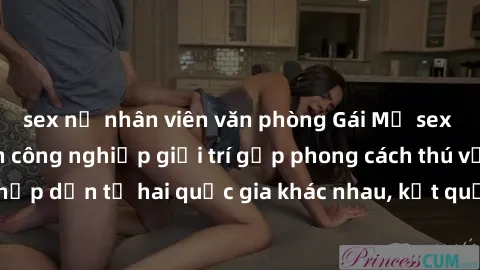 sex nữ nhân viên văn phòng Gái Mỹ sex Việt Nam: Khi nền công nghiệp giải trí gặp phong cách thú vị và hấp dẫn từ hai quốc gia khác nhau, kết quả thú vị không thể bỏ qua.