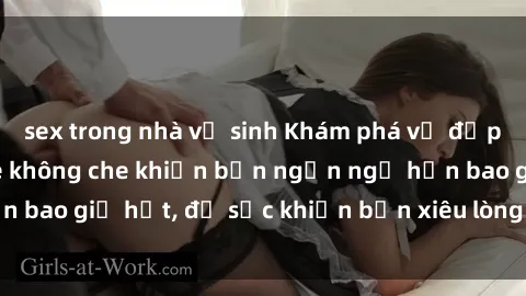 sex trong nhà vệ sinh Khám phá vẻ đẹp gái Việt Nam nude không che khiến bạn ngẩn ngơ hơn bao giờ hết, đủ sức khiến bạn xiêu lòng đến ngất ngây