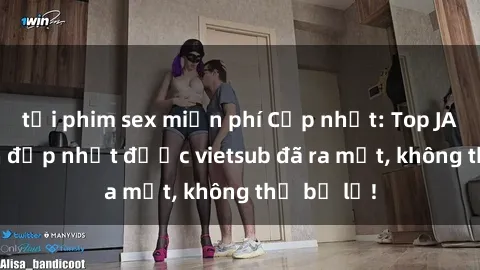 tải phim sex miễn phí Cập nhật: Top JAV idol xinh đẹp nhất được vietsub đã ra mắt, không thể bỏ lỡ!