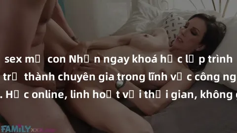 sex mẹ con Nhận ngay khoá học lập trình Java miễn phí để trở thành chuyên gia trong lĩnh vực công nghệ thông tin. Học online, linh hoạt với thời gian, không giới hạn địa điểm. Đăng ký ngay!