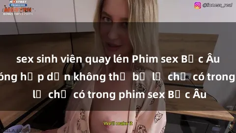 sex sinh viên quay lén Phim sex Bắc Âu: Những cảnh nóng hấp dẫn không thể bỏ lỡ chỉ có trong phim sex Bắc Âu