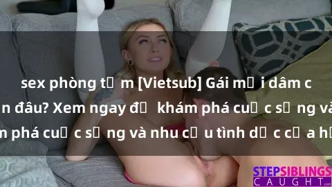 sex phòng tắm [Vietsub] Gái mại dâm châu Á hấp dẫn đến đâu? Xem ngay để khám phá cuộc sống và nhu cầu tình dục của họ!