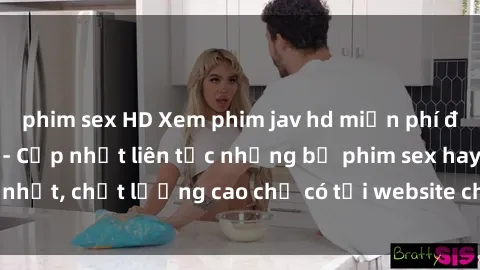 phim sex HD Xem phim jav hd miễn phí đỉnh cao không che - Cập nhật liên tục những bộ phim sex hay nhất, chất lượng cao chỉ có tại website chuyên nghiệp hàng đầu.