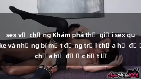 sex vợ chồng Khám phá thế giới sex quán karaoke và những bí mật động trời chưa hề được tiết lộ