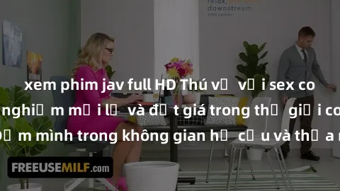 xem phim jav full HD Thú vị với sex cosplay anime: Trải nghiệm mới lạ và đắt giá trong thế giới cosplay! Đắm mình trong không gian hư cấu và thỏa mãn niềm đam mê của bạn!