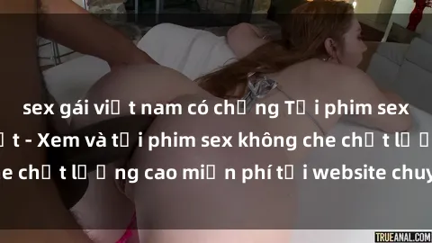 sex gái việt nam có chồng Tải phim sex mới nhất hot nhất - Xem và tải phim sex không che chất lượng cao miễn phí tại website chuyên nghiệp.