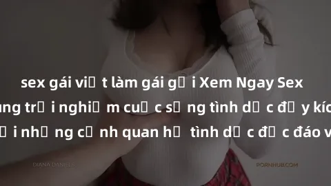sex gái việt làm gái gọi Xem Ngay Sex  Vietsub Full HD - Cùng trải nghiệm cuộc sống tình dục đầy kích thích với những cảnh quan hệ tình dục độc đáo và mãnh liệt trong bộ phim này!